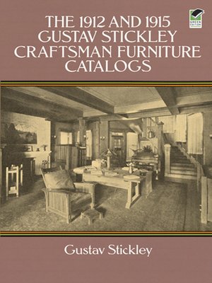 cover image of The 1912 and 1915 Gustav Stickley Craftsman Furniture Catalogs